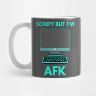 Sorry But I'm AFK Mug